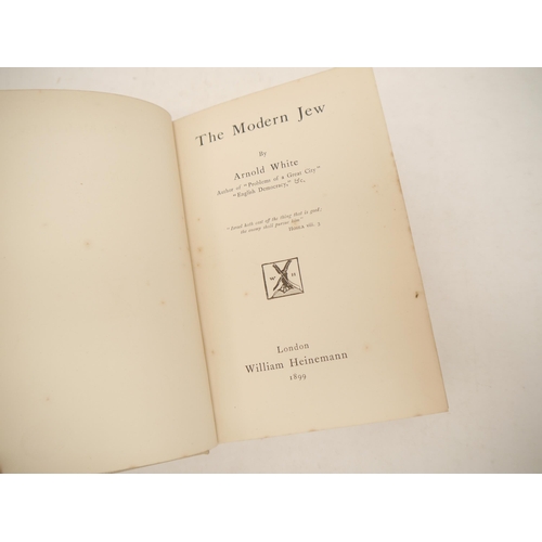 9350 - Arnold White: 'The Modern Jew', London, William Heinemann, 1899, 1st edition, signed and inscribed i... 