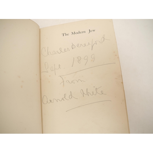 9350 - Arnold White: 'The Modern Jew', London, William Heinemann, 1899, 1st edition, signed and inscribed i... 