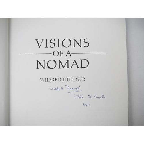 9009 - Wilfred Thesiger: 'Visions of a Nomad', Collins, 1987, 2nd impression, signed/inscribed by Thesiger ... 