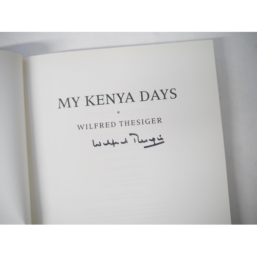 9011 - Wilfred Thesiger: ''My Kenya Days', London, Harper Collins, 1994, 1st edition, signed by thesiger to... 