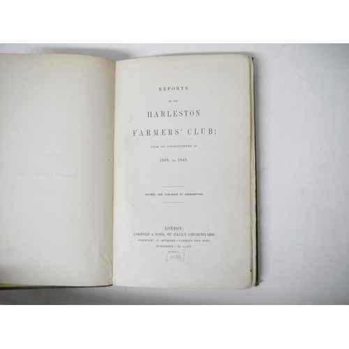 9063 - 'Reports of the Harleston Farmers' Club; From Its Establishment in 1838, to 1849', London, Jarrold &... 