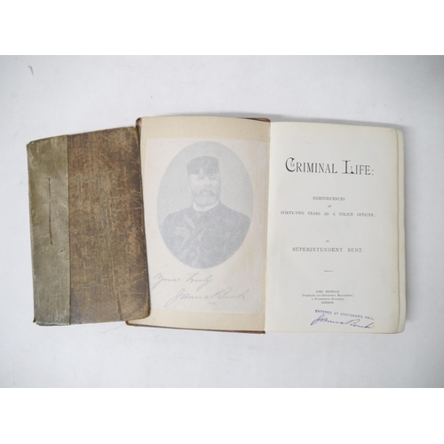 9335 - (Police), Superintendent [James] Bent: 'Criminal Life: Reminiscences of Forty-Two Years as a Police ... 