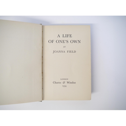 5037 - Joanna Field [i.e. Marion Milner]: 'A Life of One's Own', London, Chatto & Windus, 1934, 1st edition... 