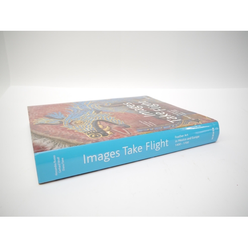 5242 - Alessandra Russo, Gerhard Wolf, Diana Fane et al: 'Images Take Flight: Feather Art in Mexico and Eur... 