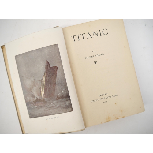 6291 - (Titanic.) Filson Young: 'Titanic', London, Grant Richards, 1912, 1st edition, colour frontis as cal... 