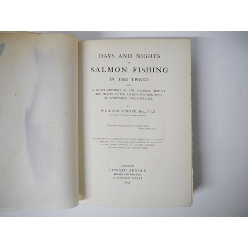 7257 - William Scrope: 'Days and Nights Salmon Fishing in the Tweed', London, Edward Arnold, 1898, 1st edit... 