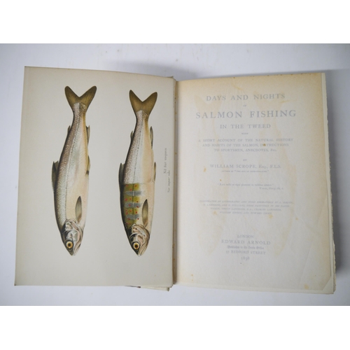 7257 - William Scrope: 'Days and Nights Salmon Fishing in the Tweed', London, Edward Arnold, 1898, 1st edit... 