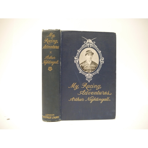 9348 - (Horse Racing.) Arthur Nightingall: 'My Racing Adventures', London, T. Werner Laurie, [1907], 1st ed... 