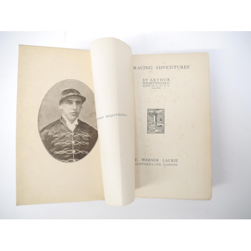 9348 - (Horse Racing.) Arthur Nightingall: 'My Racing Adventures', London, T. Werner Laurie, [1907], 1st ed... 