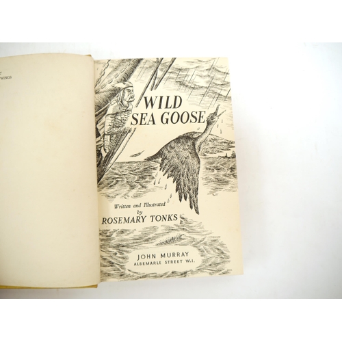 9264 - Rosemary Tonks: 'Wild Sea Goose', London, John Murray, 1951, 1st edition, b/w ills. by the author th... 