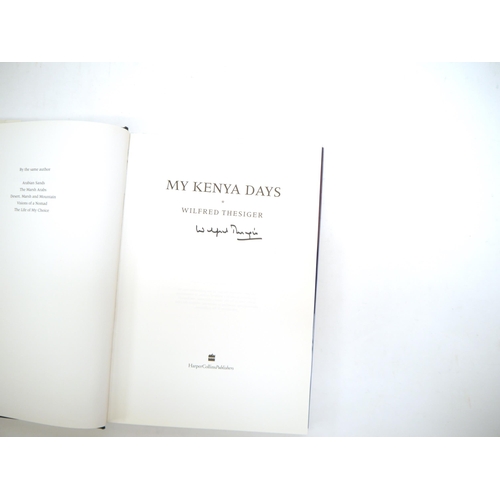 9308 - Wilfred Thesiger: 'My Kenya Days', London, Harper Collins, 1994, 1st edition, signed on title page i... 