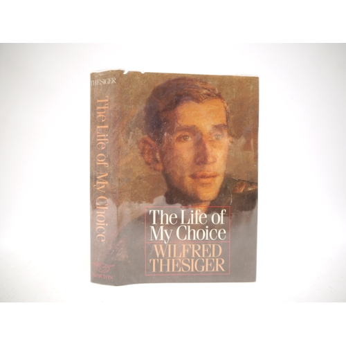 9309 - Wilfred Thesiger: 'The Life of My Choice', New York, W.W. Norton & Company, 1988, 1st US edition, si... 