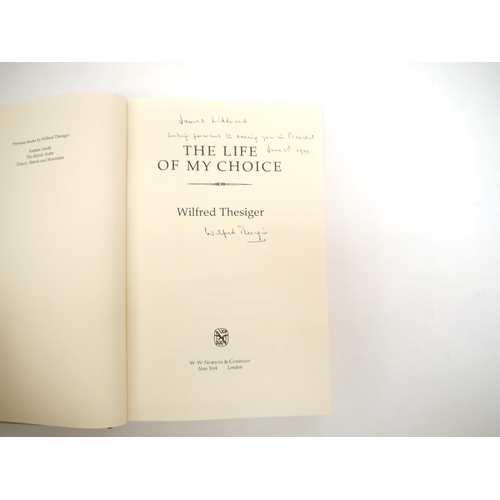 9309 - Wilfred Thesiger: 'The Life of My Choice', New York, W.W. Norton & Company, 1988, 1st US edition, si... 