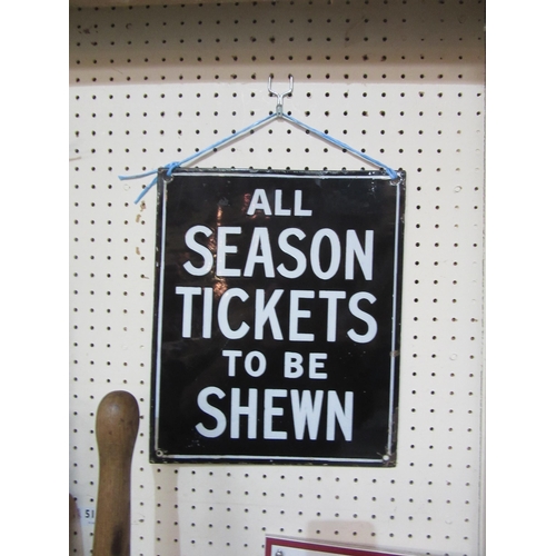 8047 - An early 20th Century double sided enamel sign 'All Season Tickets To Be Shewn', 25.5 x 30cm