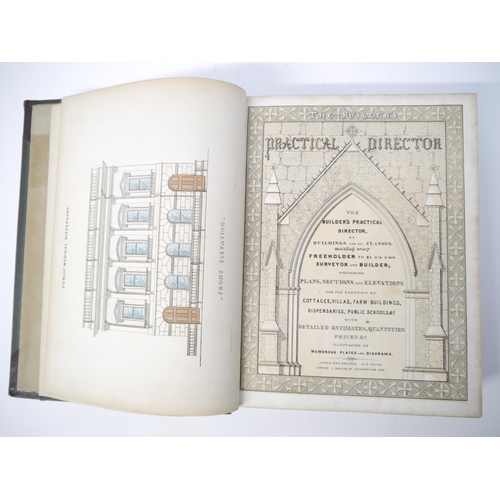 5248 - A.H. Payne: 'The Builder's Practical Director, of buildings for all classes, enabling every freehold... 