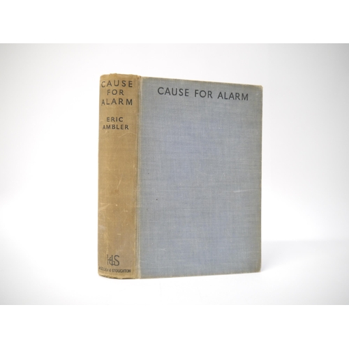 5093 - Eric Ambler: 'Cause for Alarm', London, Hodder & Stoughton, 1938, 1st edition, signed & inscribed by... 