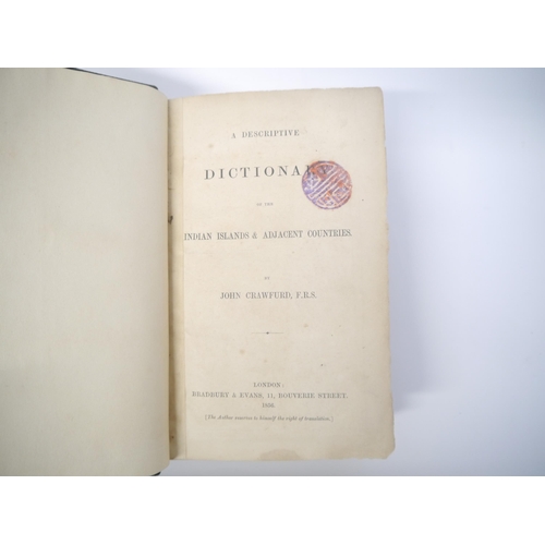 5275 - John Crawfurd: 'A Descriptive Dictionary of the Indian Islands & Adjacent Countries', London, Bradbu... 