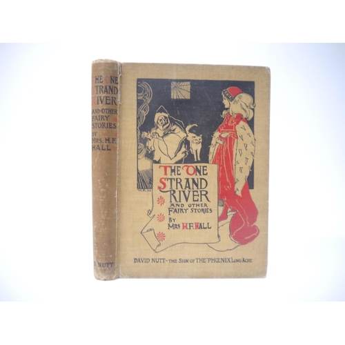 9066 - Mrs H.F. Hall: 'The One Strand River, and other Fairy Tales.', London, David Nutt, 1903, 1st edition... 