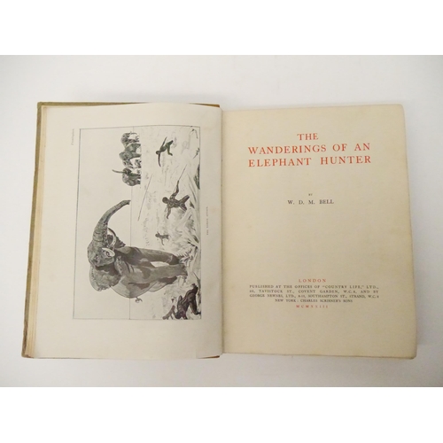9087 - W.D.M. Bell: 'The Wanderings of an Elephant Hunter', London, Country Life Ltd., 1923, 1st edition, f... 