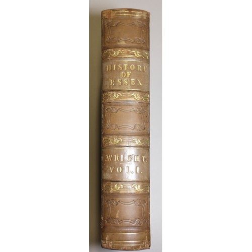 223 - Thomas Wright: The History and Topography of the County of Essex, 1 vol illust, 1836