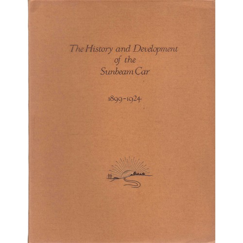 125 - The History & Development of the Sunbeam Car 1899-1924. A square-backed book published as a publ... 