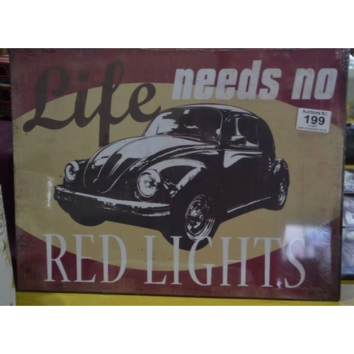 199 - Metal Life Needs No Red Lights Sign