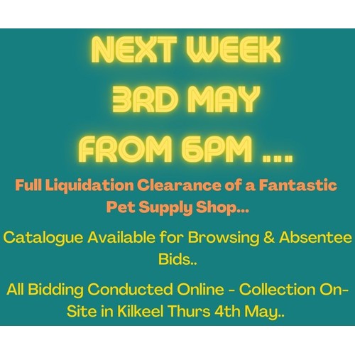 1A - ***Upcoming Pet Shop Liquidation Auction! LIVE - Online Only - Wed 3rd May 6pm - Collection of Lots ... 