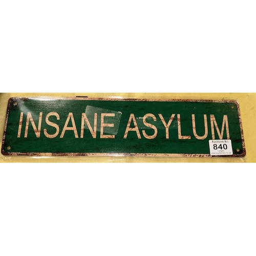 840 - Metal Insane Asylum Sign