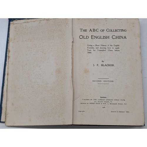 199 - 2 x antiquarian books being 1908 ABC of collecting old china by JF Blacker in good condition and 186... 