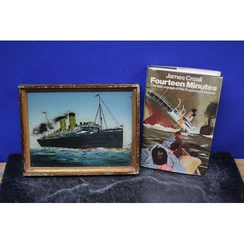 294 - A Vintage Framed Painting on Glass of the Empress of Ireland, along with a Copy of Fourteen Minutes,... 