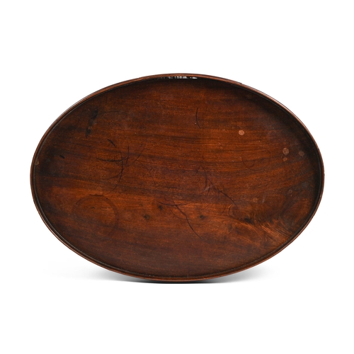 204 - A GEORGE III MAHOGANY OVAL TRAYLATE 18TH OR EARLY 19TH CENTURY3.5cm high, 68cm wide, 48.5cm deep