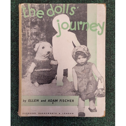 39 - ELLEN AND ADAM FISCHER, THE DOLLS’ JOURNEY, 1932 Edition, Published by Desmond Harmsworth. London. 1... 