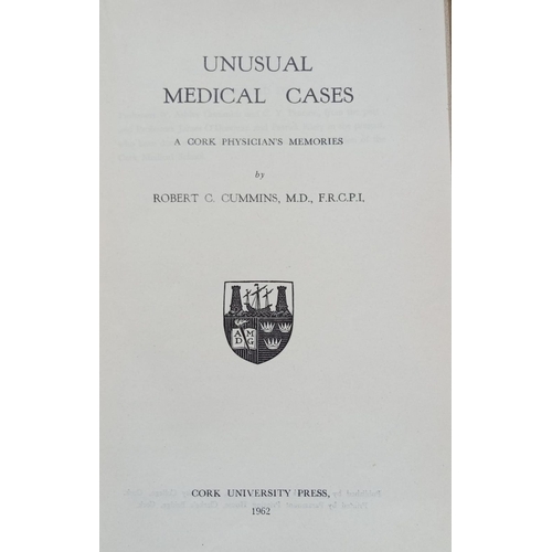 214 - A BOOK LOT OF CORK/MEDICAL INTEREST: ‘Unusual Medical Cases’, A Cork Physicians Memories. Robert C. ... 