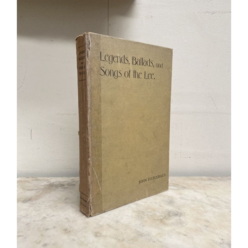 231 - A BOOK LOT OF CORK INTEREST: ‘Legends, Ballads and Songs of the Lee’ by John Fitzgerald, Printed by ... 