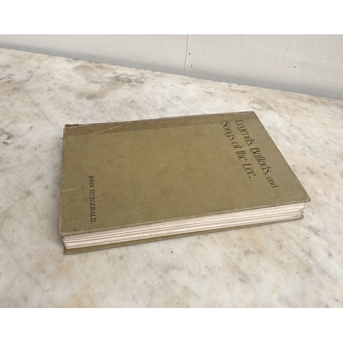 231 - A BOOK LOT OF CORK INTEREST: ‘Legends, Ballads and Songs of the Lee’ by John Fitzgerald, Printed by ... 