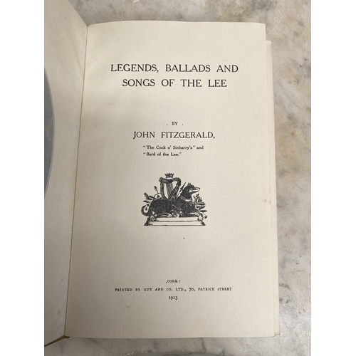 231 - A BOOK LOT OF CORK INTEREST: ‘Legends, Ballads and Songs of the Lee’ by John Fitzgerald, Printed by ... 
