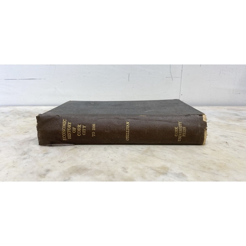281 - A BOOK LOT OF CORK INTEREST: William O’ Sullivan M.A., ‘The Economic History of Cork City from the e... 
