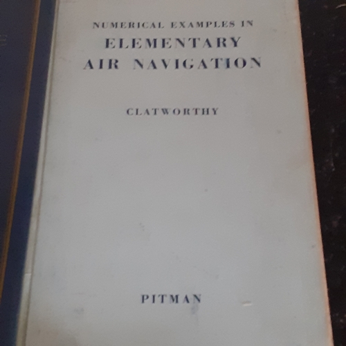 26 - Three air navigation books. Nelsons aeroscience manual on navigation, Numerical examples by Clatwort... 