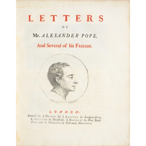 694 - POPE, ALEXANDER LETTERS OF MR. ALEXANDER POPE, AND SEVERAL OF HIS FRIENDS London, J Wright, 1737, fi... 