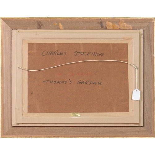 709 - Charles Stockings (20th c) - Thomas's Garden; Wilshaw's Garden, two, both signed and inscribed verso... 