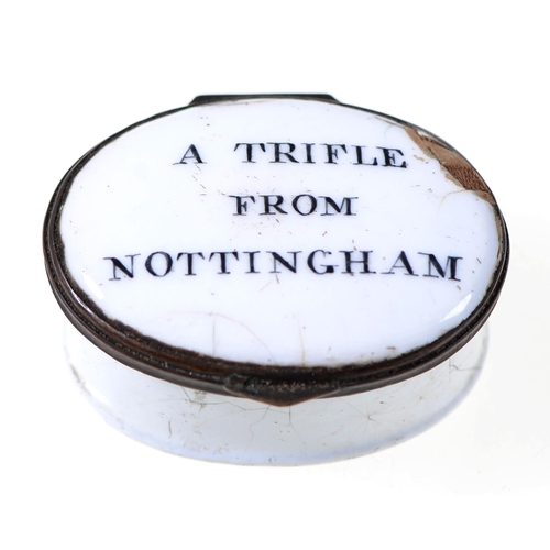 204 - A South Staffordshire enamel patch box, late 18th c, the lid printed in black A TRIFLE FROM NOTTINGH... 