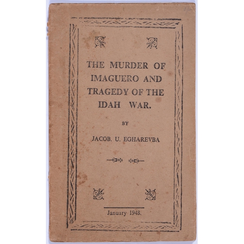713 - Africa, The Kingdom of Benin. Egharevba (Jacob U.), The Murder of Imaguero and Tragedy of the Idah W... 