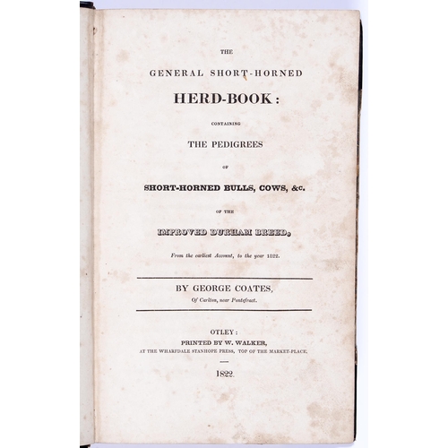 767 - Cattle. Coates (George, of Carlton, near Pontefract), The General Short-Horned Herd-Book: Containing... 