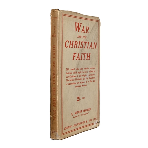 1058 - World War One. Machen (Arthur), War and the Christian Faith, first edition, London: Skeffington &... 