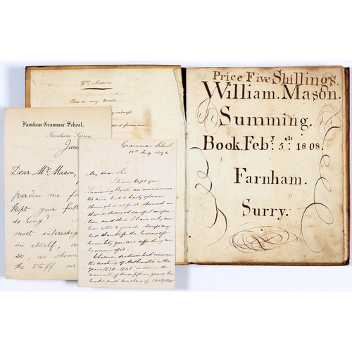 306 - Mathematics, Arithmetic in Georgian Surrey. William Mason/Summing/Book. Feb:y 5th 1808/Farnham/Surry... 