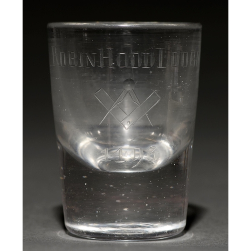 563 - Freemasonry. A masonic firing glass, late 19th c, engraved with emblem and inscribed ROBIN HOOD LODG... 