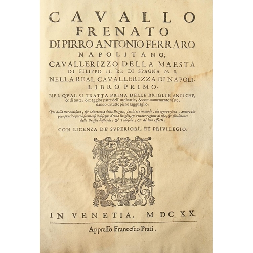 104 - Equestrian. Ferraro (Pirro Antonio), Cavallo Frenato, second edition, Venetia: Appresso Francesco Pr... 