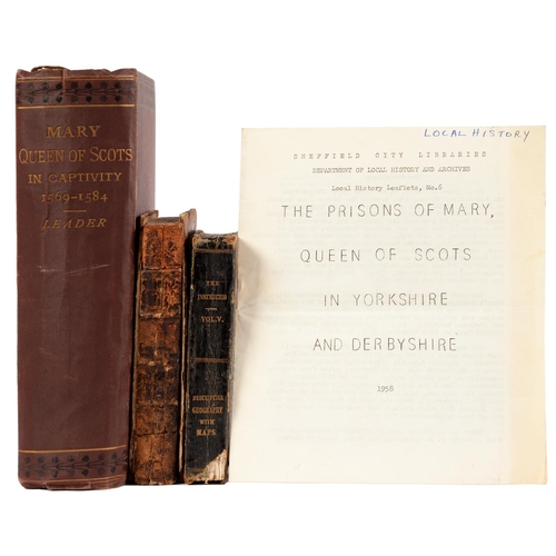 219 - Miscellaneous. Leader (John Daniel, FSA), Mary Queen of Scots in Captivity, Sheffield: Leader & ... 