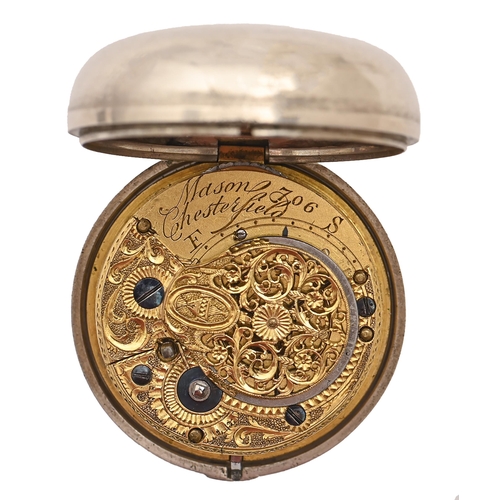 117 - An English silver pair cased verge watch, Mason Chesterfield no 706, the finely pierced balance cock... 