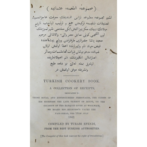 100 - Cookery. Efendi (Turabi), Turkish Cookery Book. A Collection of Receipts, Dedicated to those Royal a... 